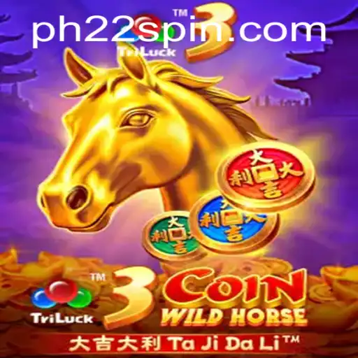 Experience the Thrill of 3CoinWildHorse with PH22